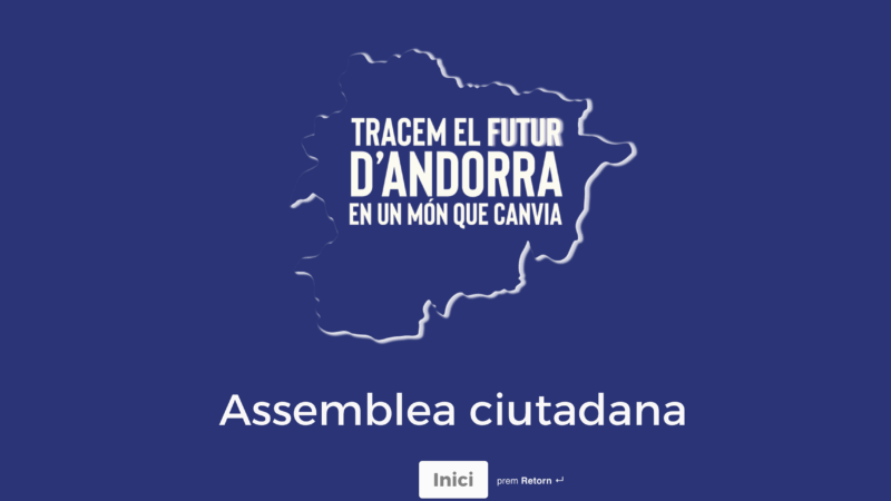 Vols ser membre de l’assemblea ciutadana per decidir el futur d’Andorra?