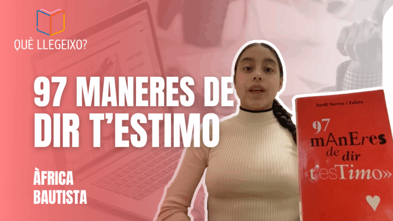La recomanació de l’Àfrica Bautista: “97 maneres de dir t’estimo” de Jordi Sierra i Fabra