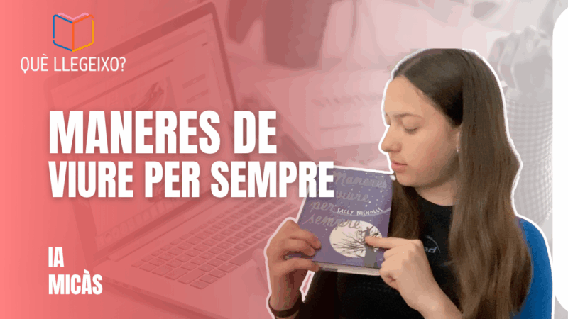 La recomanació de l’Ia Micàs: “Maneres de viure per sempre” de Sally Nichollsia
