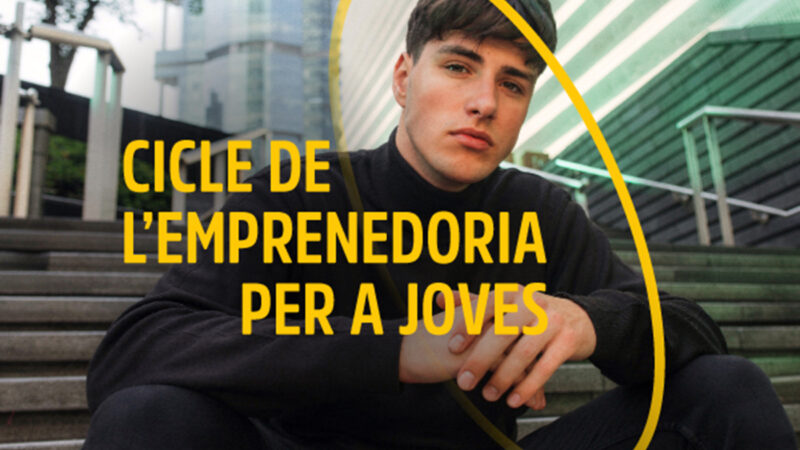 Vols muntar el teu propi projecte? Arriba el nou Cicle d’Emprenedoria per a joves
