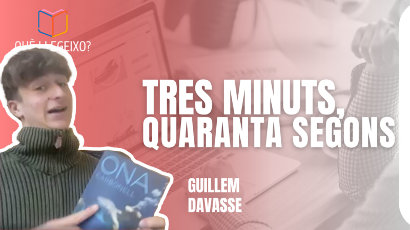 La recomanació del Guillem Davasse: «Tres minuts, quaranta segons» d’Ona Carbonell