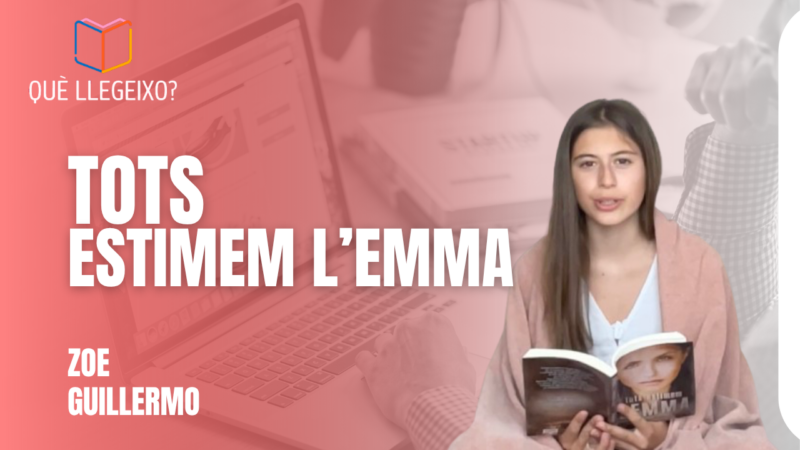 La recomanació de la Zoe Guillermo: «Tots estimem l’Emma.» d’Àngel Burgas
