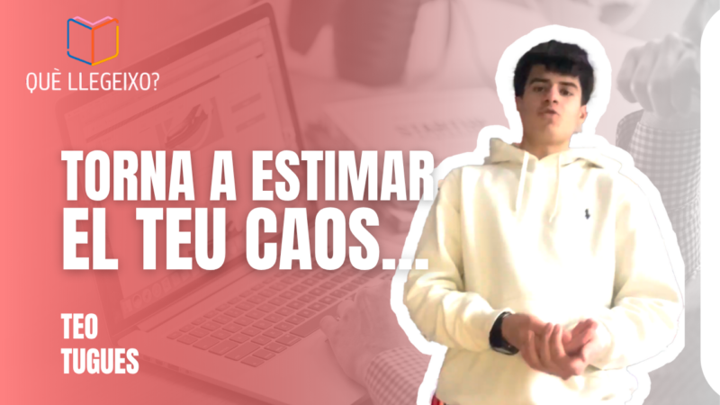 La recomanació del Teo Tugues: «Torna a estimar el teu caos…» d’Albert Esponosa