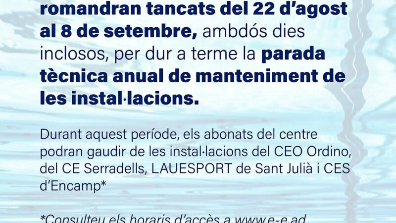 Entre el 22 d’agost i el 8 de setembre, les piscines d’Escaldes, tancades